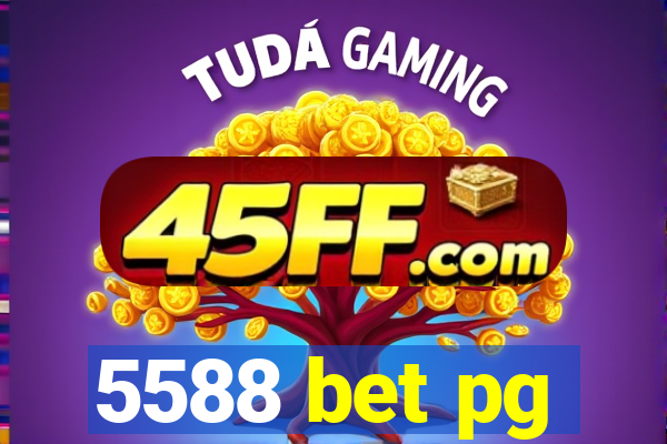 5588 bet pg